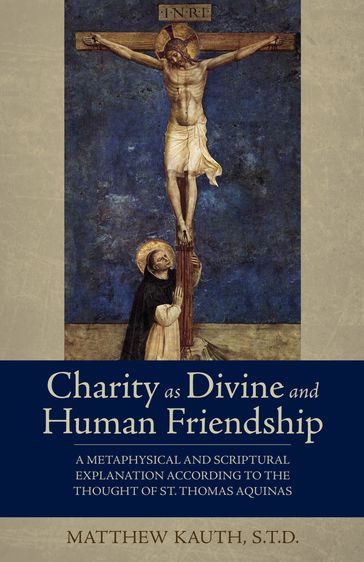 Charity as Divine and Human Friendship - STD Matthew Kauth