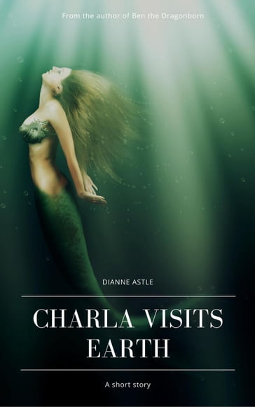 Charla Visits Earth - Dianne Astle