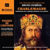 Charlemagne. Empereur de l