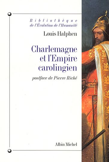 Charlemagne et l'Empire carolingien - Louis Halphen