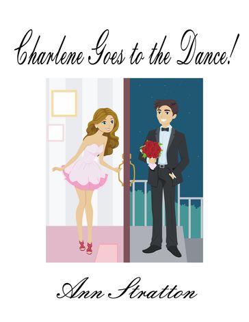 Charlene Goes to the Dance! - Ann Stratton