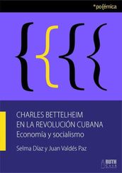 Charles Bettelheim en la Revolución Cubana