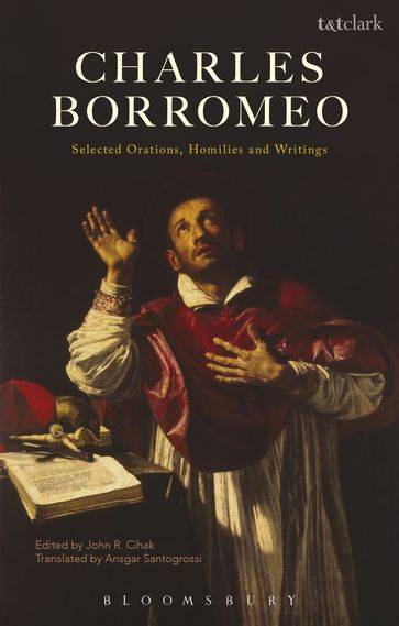 Charles Borromeo: Selected Orations, Homilies and Writings - Charles Borromeo