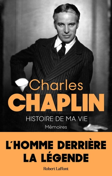 Charles Chaplin, Histoire de ma vie - Mémoires - Charles Chaplin