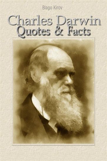 Charles Darwin: Quotes & Facts - Blago Kirov