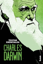 Charles Darwin: Textos esenciales