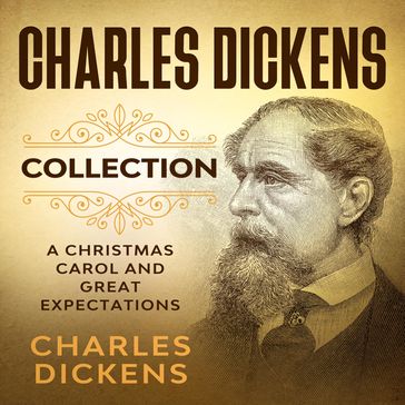 Charles Dickens Collection - A Christmas Carol and Great Expectations - Charles Dickens