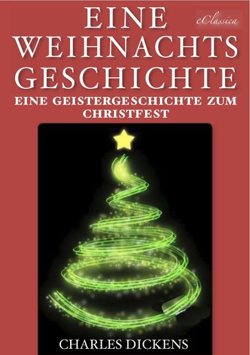 Charles Dickens: »Eine Weihnachtsgeschichte« & Vier weitere Weihnachtsstories (Illustriert) - Charles Dickens