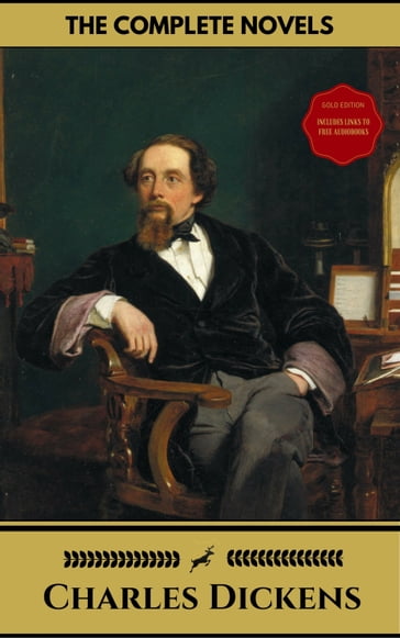 Charles Dickens: The Complete Novels (Gold Edition) (Golden Deer Classics) [Included audiobooks link + Active toc] - Charles Dickens - Golden Deer Classics