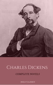 Charles Dickens: The Complete Novels (Holly Classics)