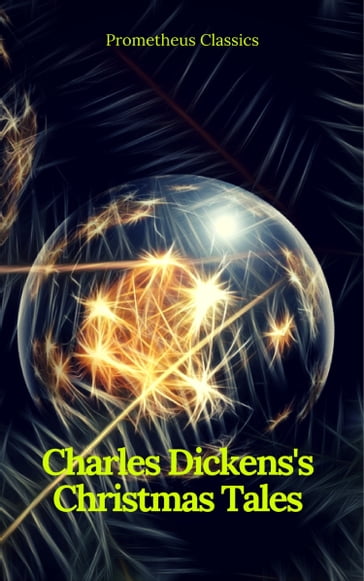 Charles Dickens's Christmas Tales (Best Navigation, Active TOC) (Prometheus Classics) - Charles Dickens - Prometheus Classics
