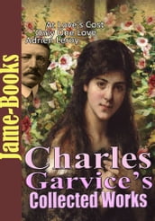 Charles Garvice s Collected Works: (5 Works)