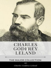 Charles Godfrey Leland The Major Collection