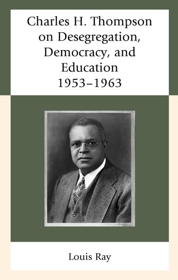 Charles H. Thompson on Desegregation, Democracy, and Education - Louis Ray