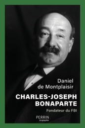 Charles-Joseph Bonaparte - Fondateur du FBI