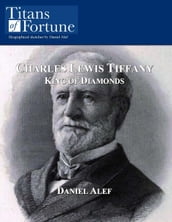 Charles Lewis Tiffany: King Of Diamonds