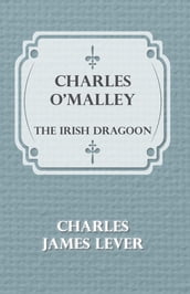 Charles O Malley: The Irish Dragoon