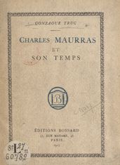 Charles Maurras et son temps