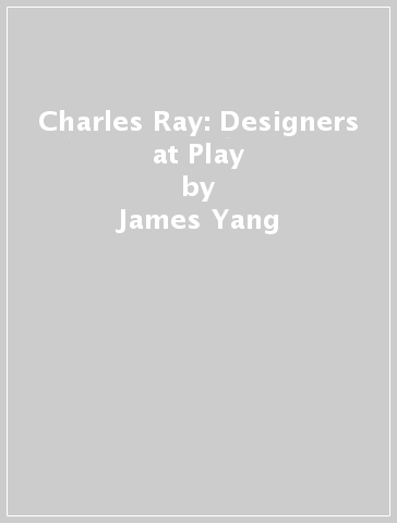Charles & Ray: Designers at Play - James Yang