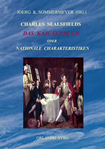 Charles Sealsfields Das Kajütenbuch oder Nationale Charakteristiken - Charles Sealsfield