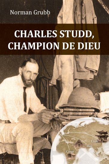 Charles Studd, champion de Dieu - Norman Grubb