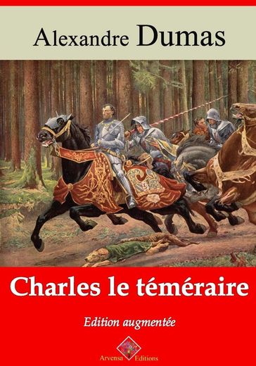 Charles le Téméraire  suivi d'annexes - Alexandre Dumas