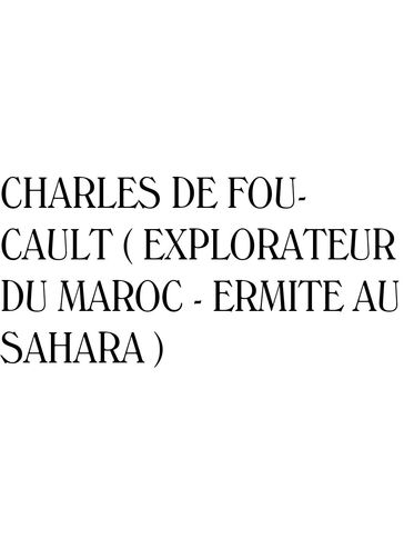 Charles de Foucauld (Explorateur du Maroc - Ermite au Sahara) - René Bazin