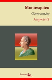 Charles de Montesquieu : Oeuvres complètes et annexes (annotées, illustrées)