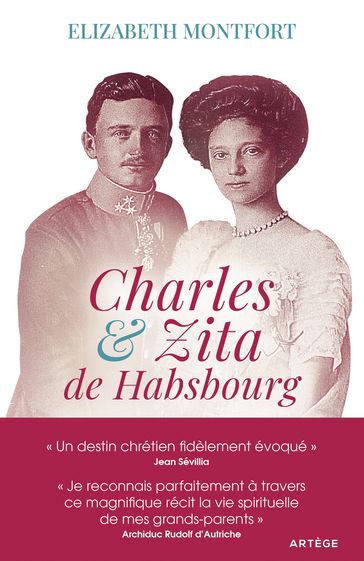 Charles et Zita de Habsbourg - Elizabeth Montfort - Rudolf d