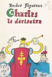 Charles le dérisoire