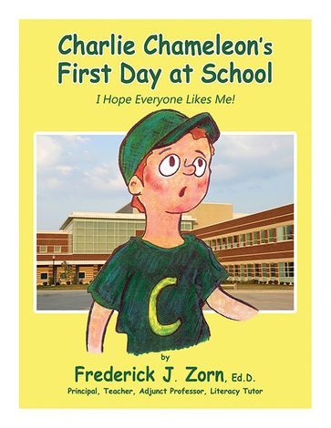 Charlie Chameleon's First Day At School - Frederick J. Zorn
