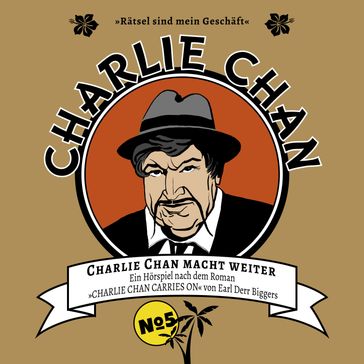 Charlie Chan, Fall 5: Charlie Chan macht weiter - Earl Derr Biggers - Marc Freund