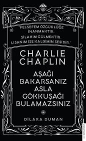 Charlie Chaplin - Aa Bakarsanz Asla Gökkua Bulamazsnz