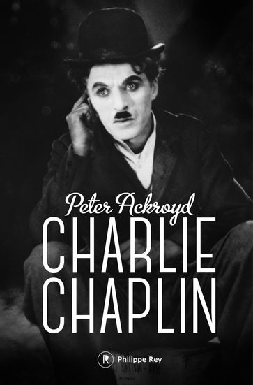 Charlie Chaplin - Peter Ackroyd