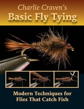 Charlie Craven s Basic Fly Tying