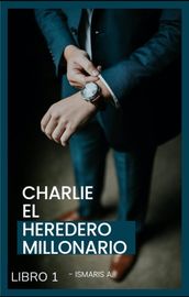 Charlie El Heredero Millonario