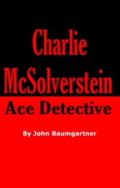 Charlie McSolverstein: Ace Detective