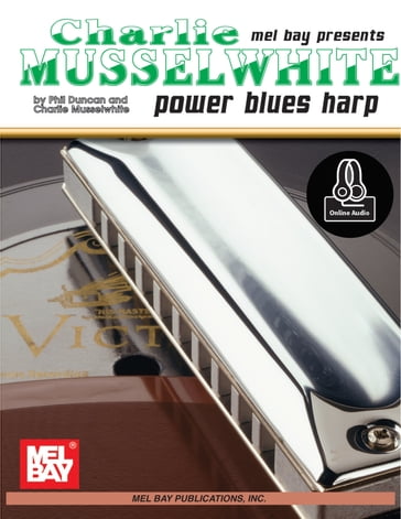 Charlie Musselwhite/Power Blues Harp - Charlie Musselwhite - PHIL DUNCAN