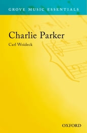 Charlie Parker: Grove Music Essentials