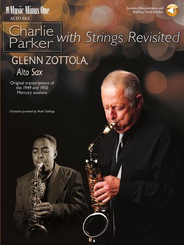 Charlie Parker with Strings Revisited - Music Minus One Alto Saxophone - Charlie Parker - GLENN ZOTTOLA