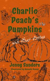 Charlie Peach s Pumpkins and other stories