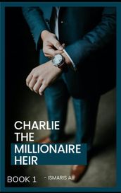 Charlie The Millionaire Heir