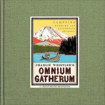 Charlie Whistler's Omnium Gatherum - Philip Delves Broughton