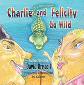 Charlie and Felicity Go Wild