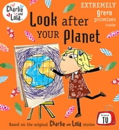 Charlie and Lola: Look After Your Planet