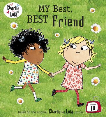 Charlie and Lola: My Best, Best Friend - Penguin Random House Children