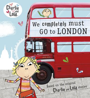 Charlie and Lola: We Completely Must Go to London - Penguin Random House Children