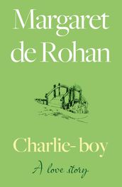 Charlie-boy: A love story