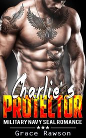 Charlie s Protector - Military Navy SEAL Romance