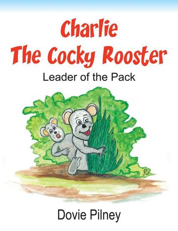 Charlie the Cocky Rooster - Dovie Pilney